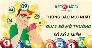 ​Thông báo mới nhất về việc quay số mở thưởng của Xổ số 3 miền